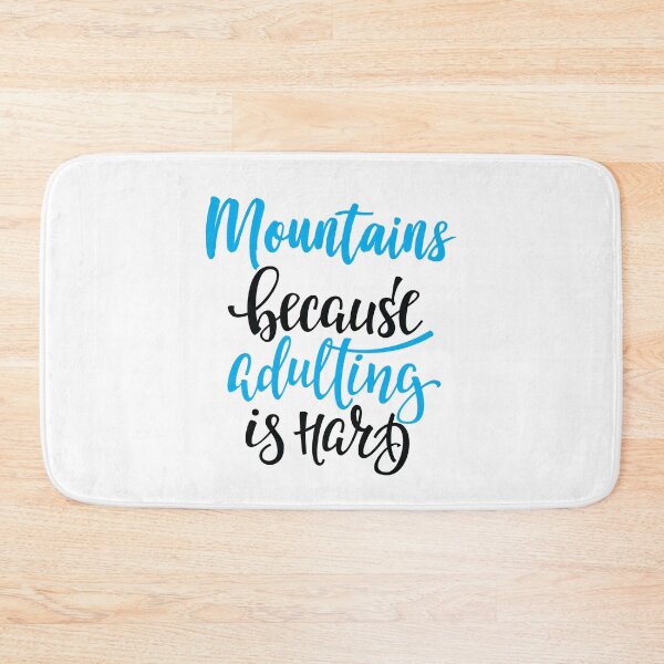 Item preview, Mountains Because Adulting Is Hard designed and sold by ProjectX23.