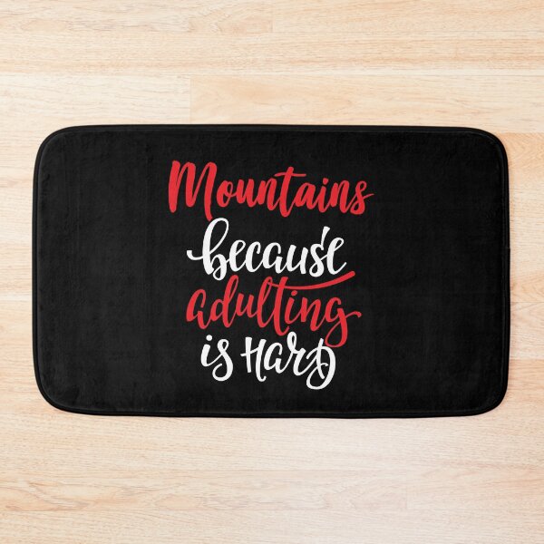 Item preview, Mountains Because Adulting Is Hard designed and sold by ProjectX23.