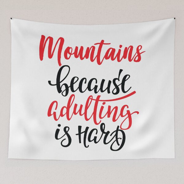 Item preview, Mountains Because Adulting Is Hard designed and sold by ProjectX23.