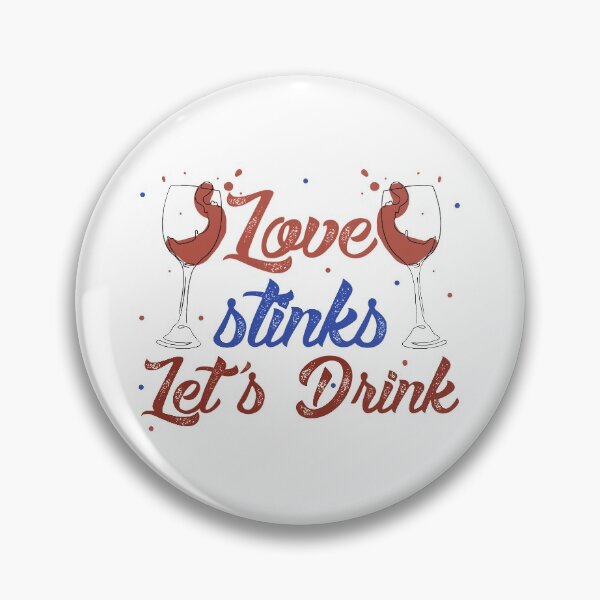 Item preview, Love Stinks Let's Drink designed and sold by autlu.