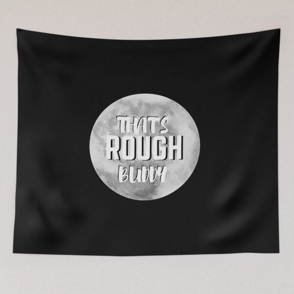 Item preview, That's Rough, Buddy designed and sold by AnimeWorld8.
