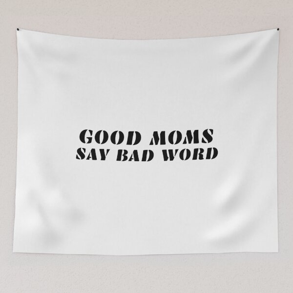 Item preview, Good Moms SAY BAD WORDS designed and sold by aliaiffa.