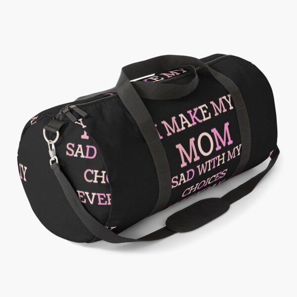 Item preview, I Make My Mom Sad With My Choices Everyday designed and sold by Gmaish.