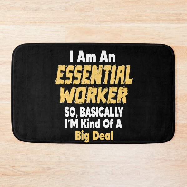 Item preview, I Am An Essential Worker Kind Of A Big Deal designed and sold by Heddar Badreddine.