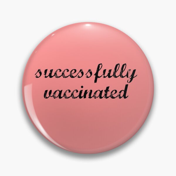 Item preview, Vaccinated Successfully vaccinated designed and sold by mh107.