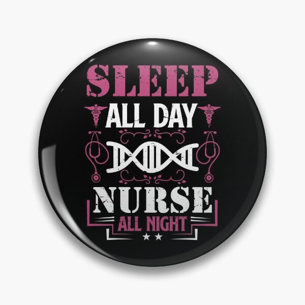 Item preview, Sleep All Day Nurse All Night  designed and sold by Tatt-Hooligans.