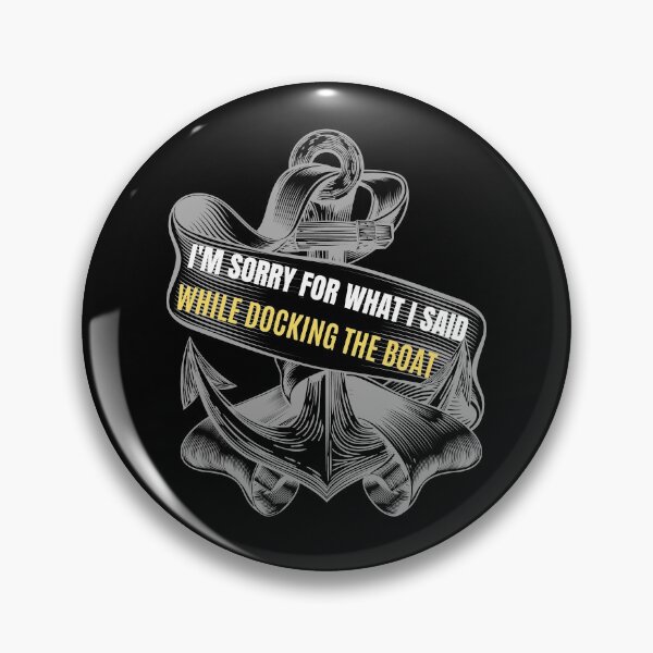 Item preview, I'm Sorry For What I Said While Docking The Boat, funny sailing gift designed and sold by ds-4.