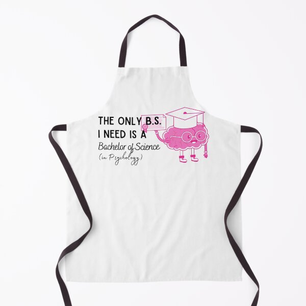 Item preview, The Only BS I Need in My Life Is A Bachelor of Science in Psychology  designed and sold by ThoughtJumble.