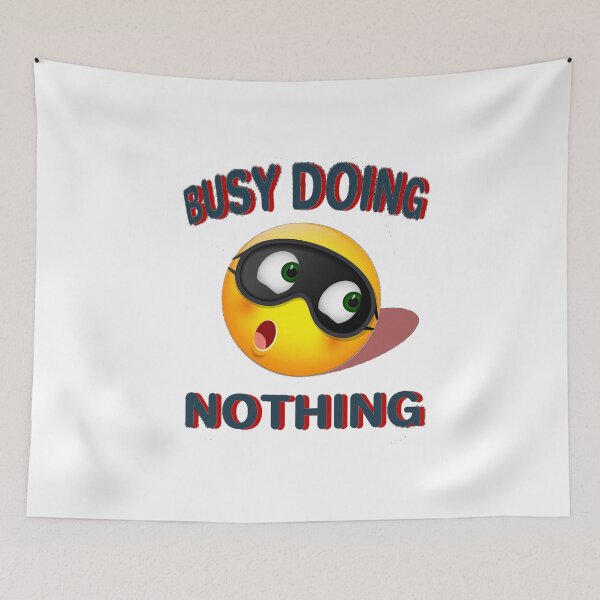 Item preview, Busy doing nothing designed and sold by aktiveaddict.