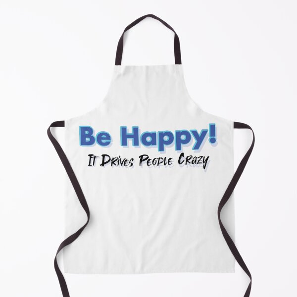Item preview, Be Happy! It Drives People Crazy designed and sold by LazyBuffalo.