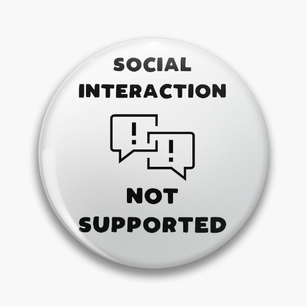 Item preview, Social Interaction Not Supported designed and sold by T-idea.