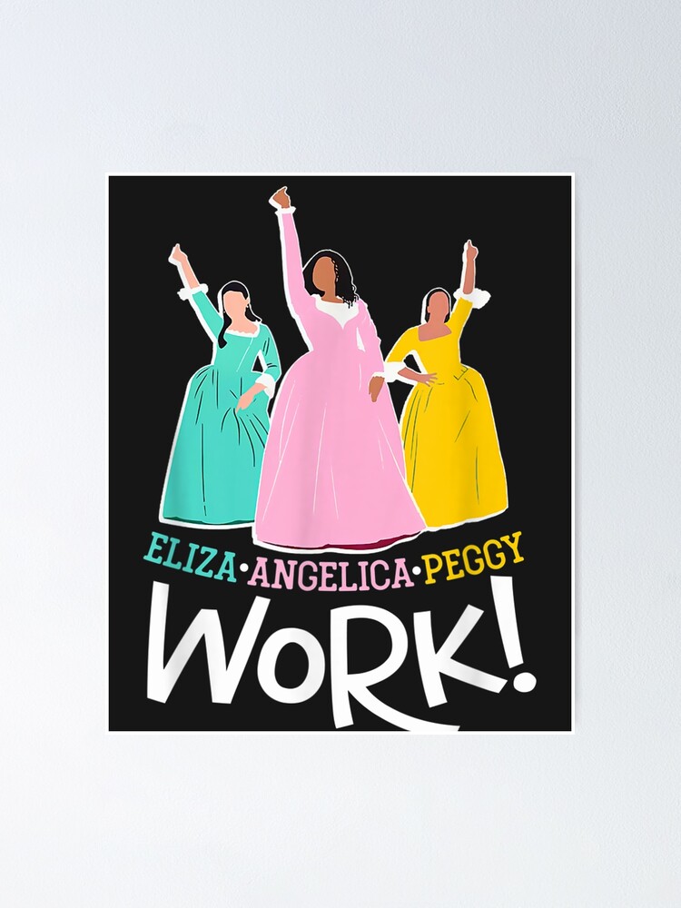 Angelica Eliza And Peggy Work Funny Schuyler Sister Poster By Noiphommathep Redbubble 8069