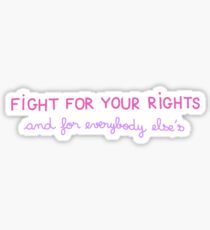 Fight for your Rights (and for Everybody Else's) Sticker