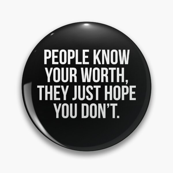 Item preview, People know your Worth, they just hope you don't. designed and sold by Theleochick.