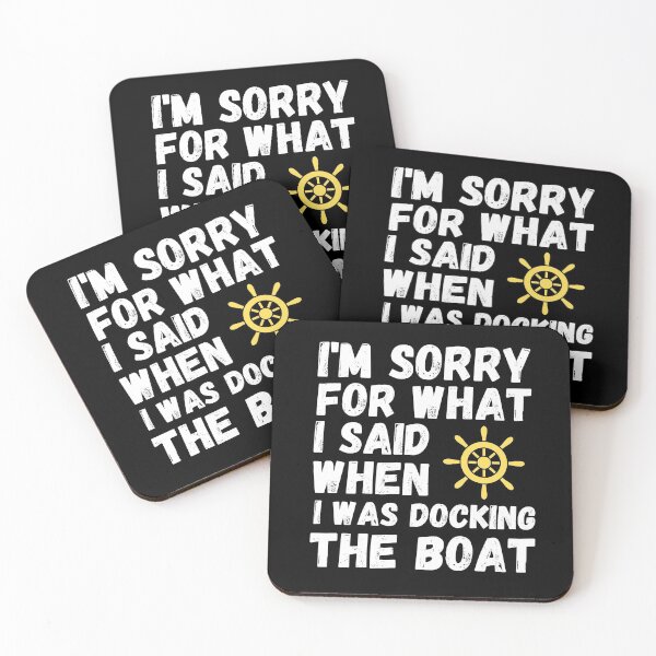 Item preview, I'm Sorry For What I Said When I Was Docking The Boat designed and sold by ds-4.