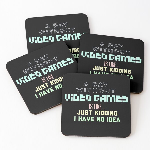 Item preview, A Day Without Video Games Is Like Just Kidding I Have No Idea designed and sold by Puffoo.