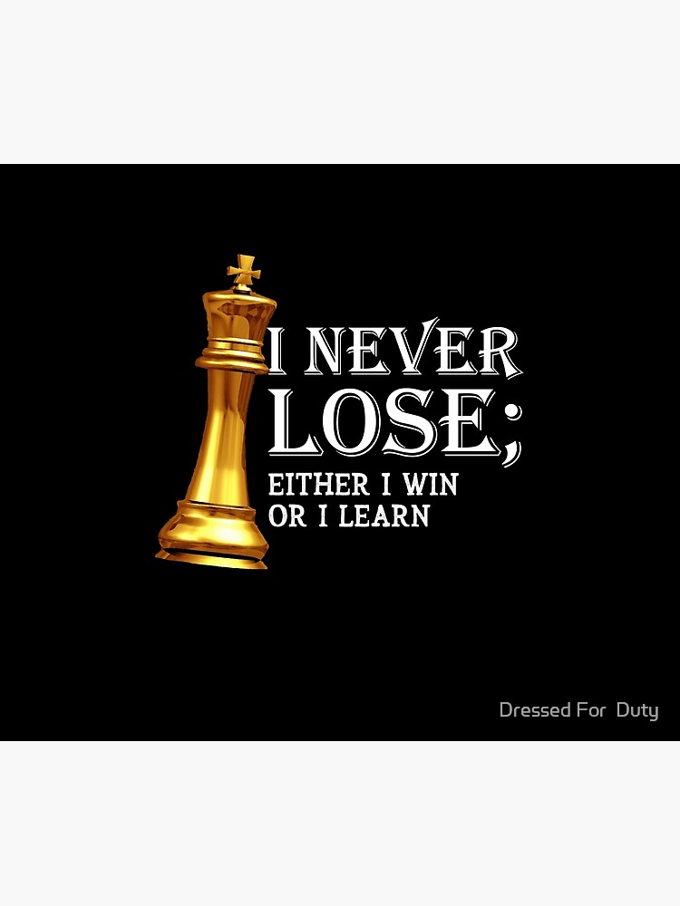 I never Lose Either i win or i learn Cool Chess Lover Art For Men