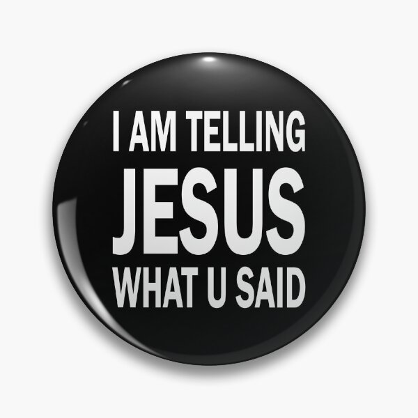 Item preview, I am telling jesus what u said designed and sold by ValentinaHramov.