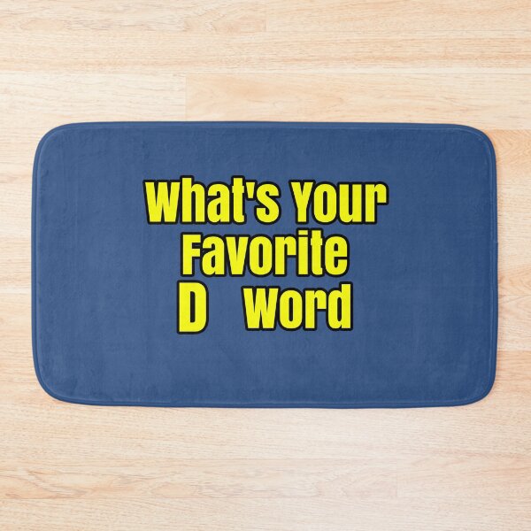 Item preview, Copy of What's Your Favorite D Word designed and sold by Willyboy16.