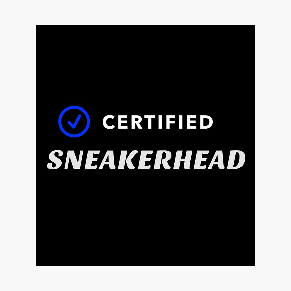 certified sneakerhead
