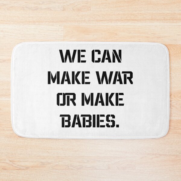 Item preview, ol dirty bastard - We can make war or make babies designed and sold by RUCZENO.