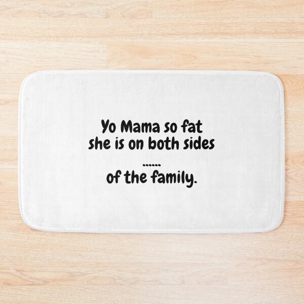 Item preview, Yo Mama Fat, Both Sides designed and sold by MeMerchNDice.