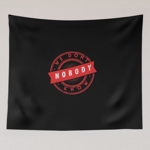 Item preview, We Dont Know Nobody designed and sold by Sasi1037.