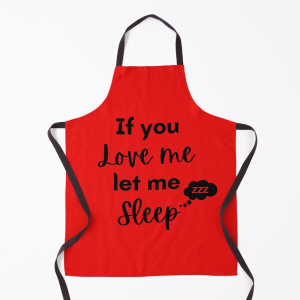 Item preview, If You Love Me Let Me Sleep Best Funny Gift designed and sold by thebreeze09.