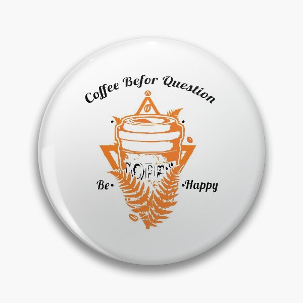 Item preview, COFFEE BEFOR QUESTION, BE HAPPY designed and sold by magicos1.