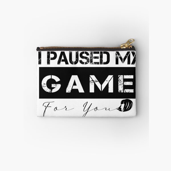 Item preview, I Paused My Game For You designed and sold by MedSerDesigner.