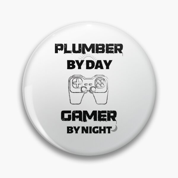 Item preview, Plumber by day Gamer by night designed and sold by EclairVanilla.