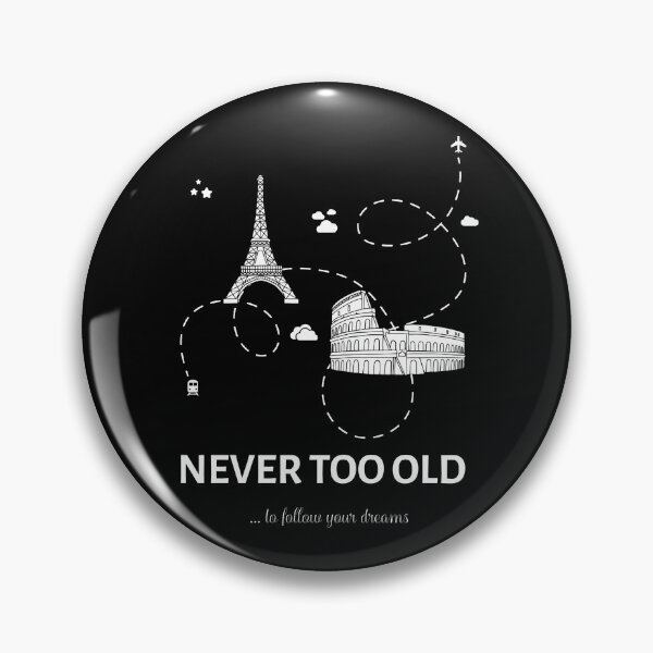 Item preview, Never Too Old To Follow Your Dreams designed and sold by OurBlairWorld.