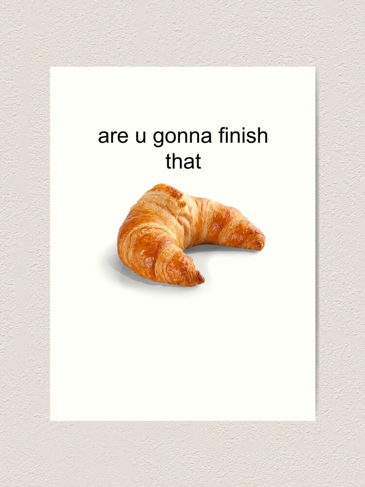 "Are you gonna finish that croissant? - Carl Wheezer" Art Print for