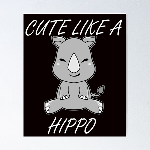 Item preview, Hippo rhino cute saying designed and sold by Imutobi.