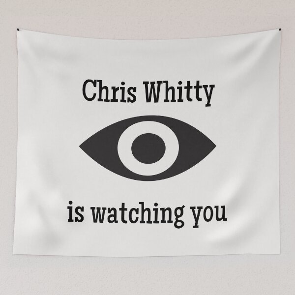 Item preview, Chris Whitty is Watching You designed and sold by MonatheExplorer.