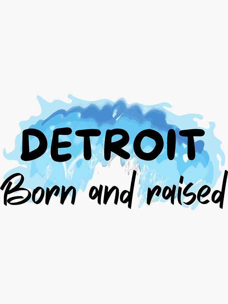 Born X Raised: BORN X RAISED: DETROIT IS NEXT