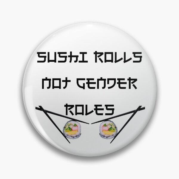 Item preview, sushi rolls not gender roles designed and sold by PERsonalthreads.