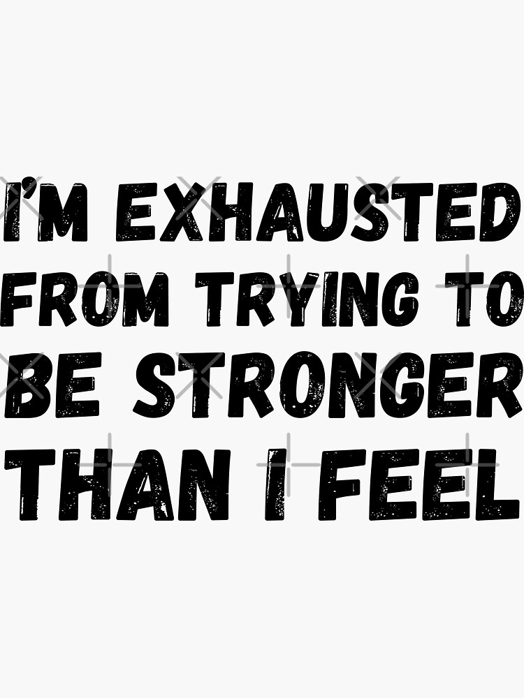 Stronger Then I Feel Decal