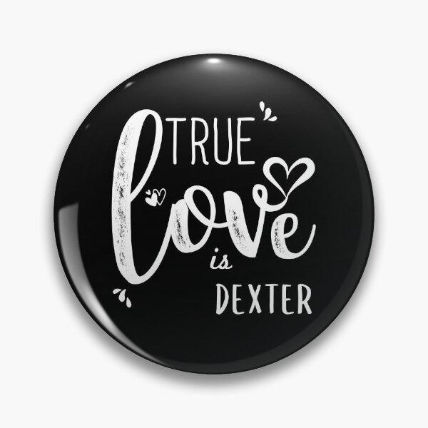Item preview, Dexter Name, True Love Dexter Valentine's Day Gift designed and sold by NamesZone.