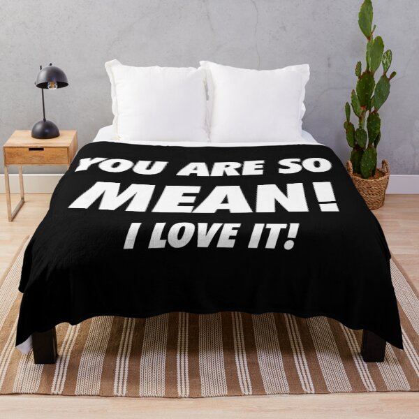 Item preview, You are so mean designed and sold by NirmanSakar.