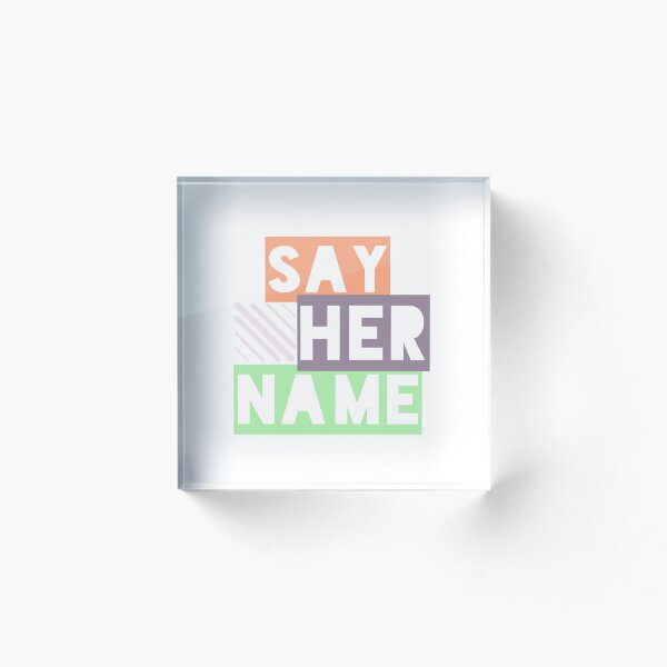 Item preview, SAY HER NAME MEANING designed and sold by Caesar-store.