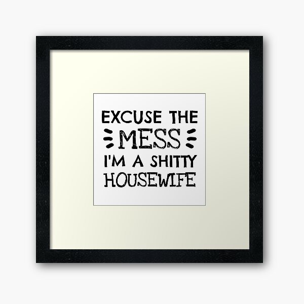 Item preview, Excuse the mess I'm a housewife  designed and sold by Pattranit56.