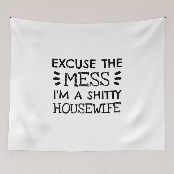 Item preview, Excuse the mess I'm a housewife  designed and sold by Pattranit56.