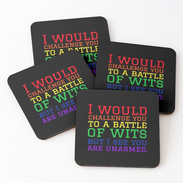Item preview, I Would Challenge You To A Battle Of Wits But I See You Are Unarmed. designed and sold by alancrapopod.