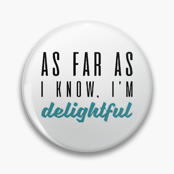 Item preview, As Far As I Know I’m Delightful designed and sold by cherrific.