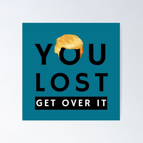 Item preview, You Lost Get Over It - Trump Biden - Black designed and sold by ArtStore20.