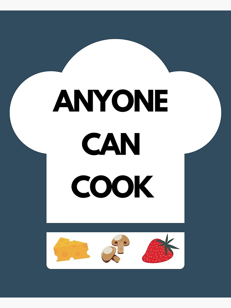 "Anyone Can Cook" Poster by adayladesign Redbubble