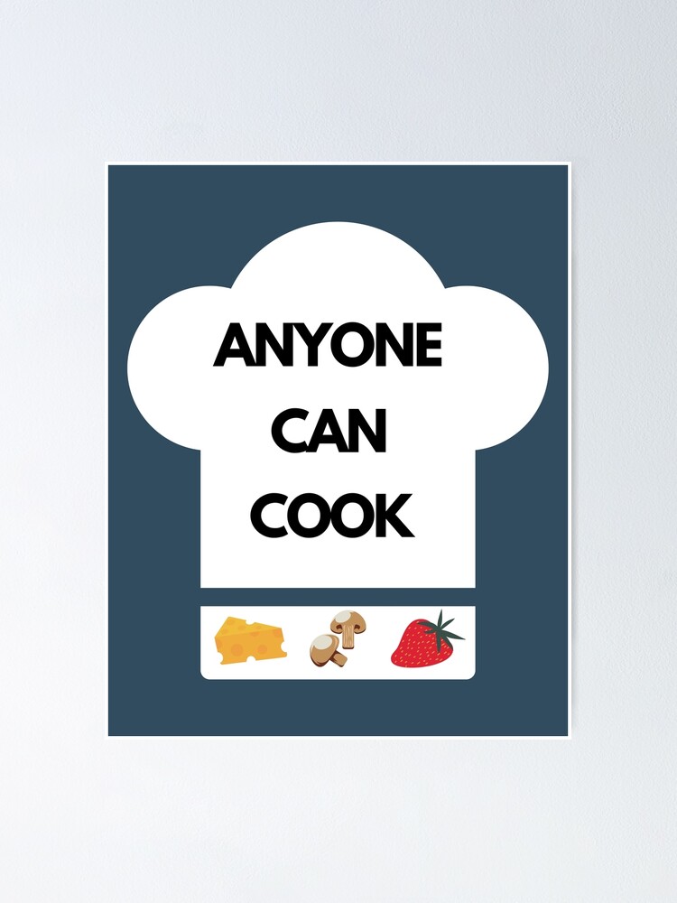 "Anyone Can Cook" Poster by adayladesign Redbubble