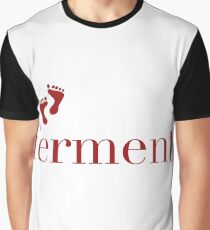 "ferment" typography Graphic T-Shirt