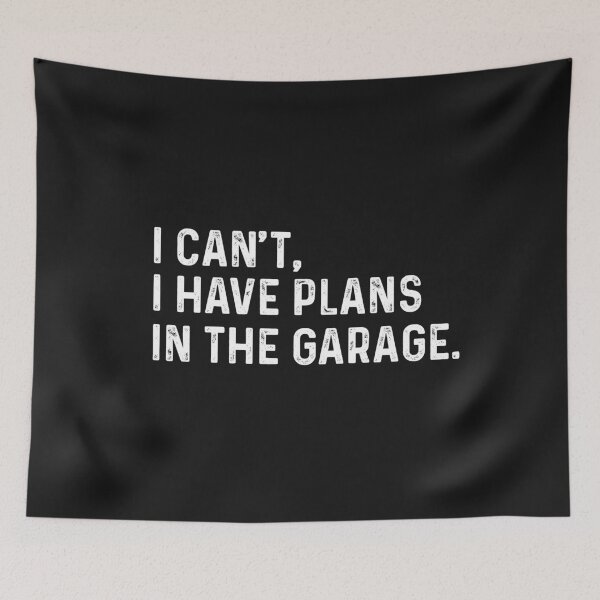 Item preview, I can't I have plans in the garage funny auto mechanic car engine repairer dad joke gift designed and sold by alenaz.